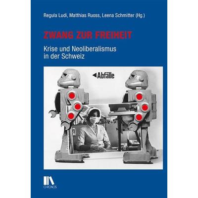 Zwang zur Freiheit, Gebundene Ausgabe von , Chronos, 978-3-0340-1449-6