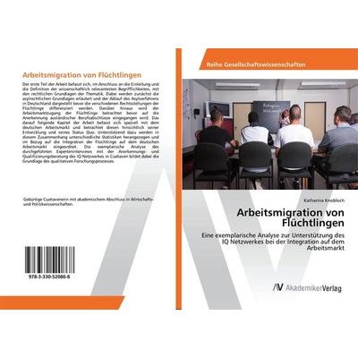 Arbeitsmigration von Flüchtlingen, Taschenbuch von Katharina Knobloch, AV Akademikerverlag, 978-3-330-52086-8