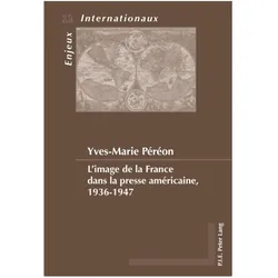 L'image de la France dans la presse américaine, 1936-1947, Fachbücher von Yves-Marie Péréon