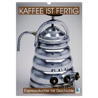 Espressokocher mit Geschichte: Kaffee ist fertig (Wandkalender 2026 DIN A3 hoch), CALVENDO Monatskalender