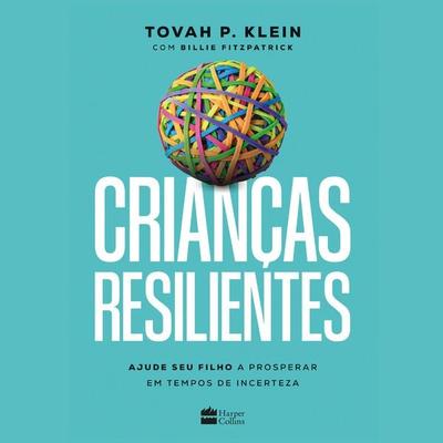 Crianças resilientes - Tovah P. Klein, Audio, 9786555117608