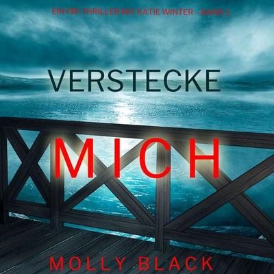 Verstecke Mich (Ein FBI-Thriller mit Katie Winter – Band 3) - Molly Black, Audio, 9781094333182