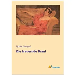Die trauernde Braut, Belletristik von Fjodor Sologub