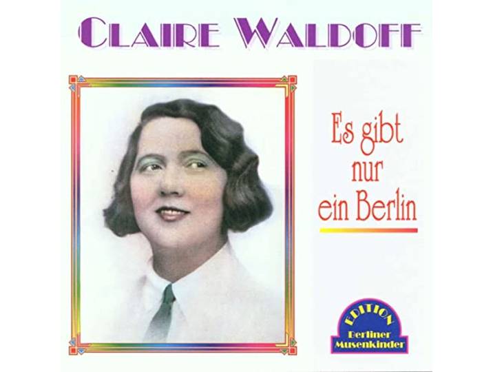 Claire Waldoff - Es Gibt Nur Ein Berlin