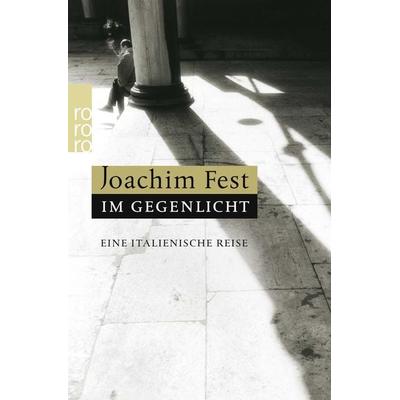 Im Gegenlicht, Taschenbuch von Joachim C.Fest, Rowohlt Taschenbuch