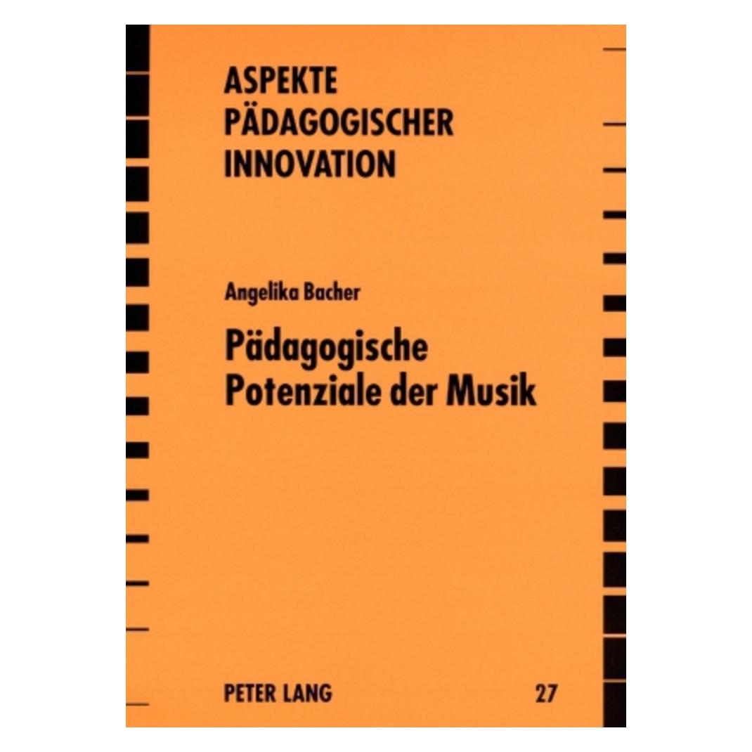 Peter Lang Pädagogische Potenziale der Musik (Deutsch, Softcover, Angelika Bacher) (56031238)