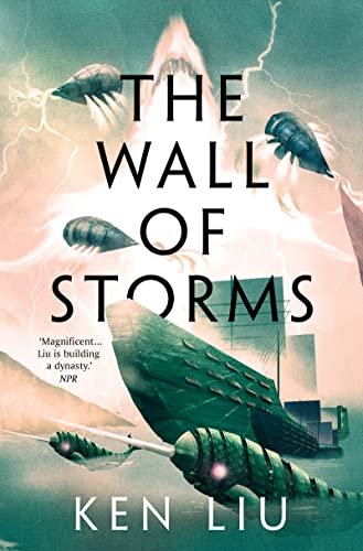 Ken Liu - The Wall of Storms (The Dandelion Dynasty, Band 2) - Preis vom 10.10.2026 11:48:34 h
