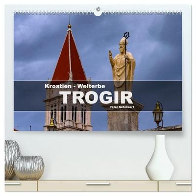 Kroatien - Welterbe Trogir (hochwertiger Premium Wandkalender 2027 DIN A2 quer), Kunstdruck in Hochglanz