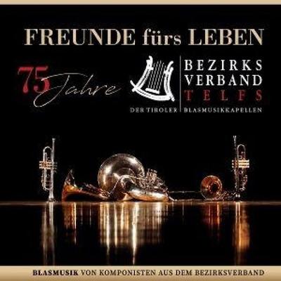 Freunde fürs Leben - 75 Jahre Bezirksverband Telfs - , CD