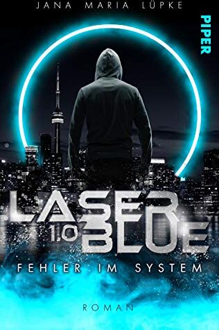 Lüpke, Jana Maria - Laser Blue 1.0 – Fehler im System (Breakdown-Trilogie 1): Dystopischer Roman Rasante, humorvolle Dystopie um ein übermächtiges Medienunternehmen - Preis vom 09.10.2026 07:28:09 h
