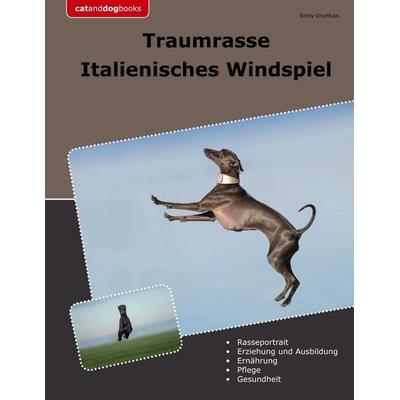 Traumrasse Italienisches Windspiel, Taschenbuch von Emily Druhfuss, BoD – Books on Demand, 978-3-7583-8829-3