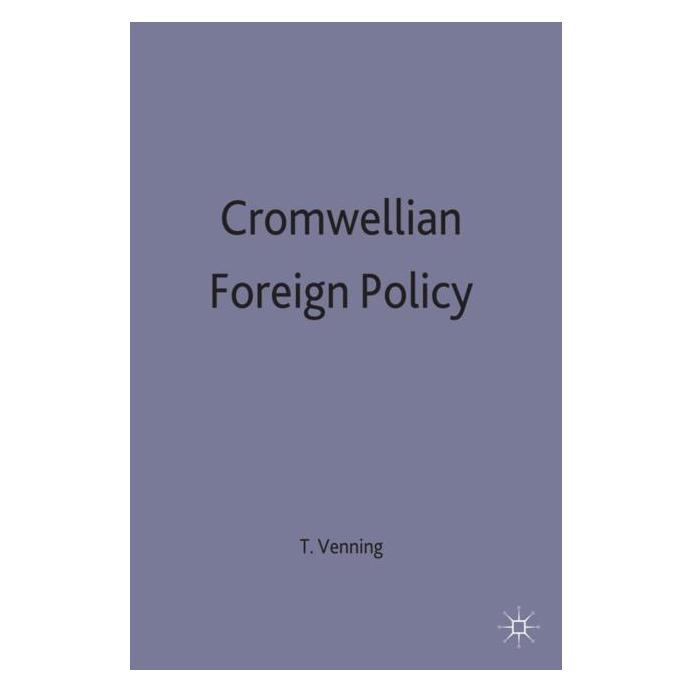 Palgrave Macmillan Uk Venning:Cromwellian Foreign Policy (Englisch, Hardcover, T. Venning) (63039570)