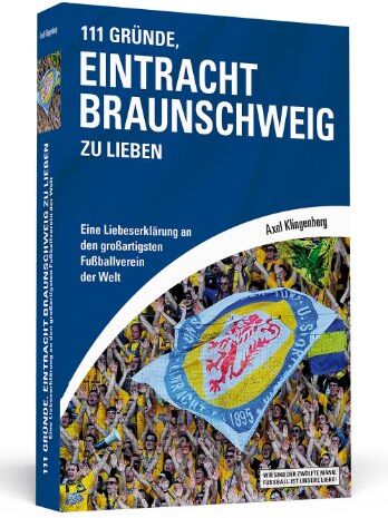 Axel Klingenberg - 111 Gründe, Eintracht Braunschweig zu lieben: Eine Liebeserklärung an den großartigsten Fußballverein der Welt - Preis vom 14.10.2026 23:07:16 h