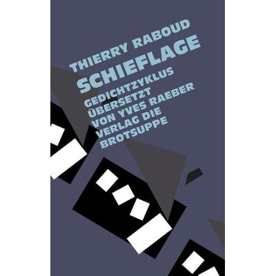 Schieflage, Gebundene Ausgabe von Thierry Raboud, Brotsuppe, 978-3-03867-105-3