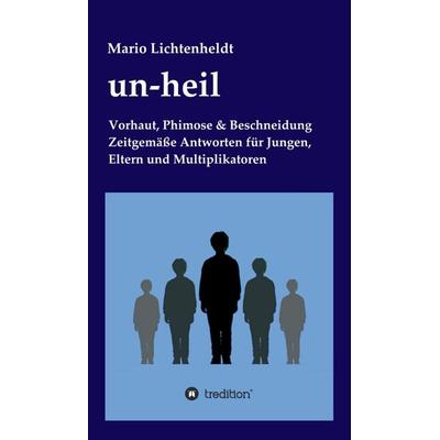 un-heil, Gebundene Ausgabe von Mario Lichtenheldt, Tredition, 978-3-7345-8005-5