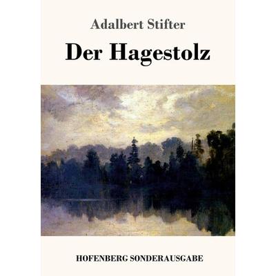 Der Hagestolz, Taschenbuch von Adalbert Stifter, Hofenberg, 978-3-7437-2238-5