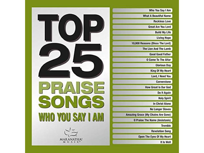 Top 25 Praise Songs - Who You Say I Am
