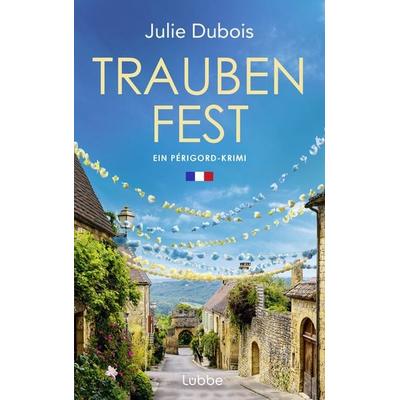Traubenfest, Taschenbuch von Julie Dubois, Lübbe, 978-3-7577-0021-8