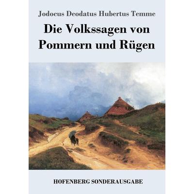 Die Volkssagen von Pommern und Rügen, Taschenbuch von Jodocus Deodatus Hubertus Temme, Hofenberg, 978-3-7437-2282-8