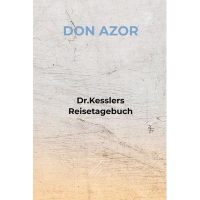 Dr.Kesslers Reisetagebuch, Gebundene Ausgabe von Don Azor, Bookmundo, 978-94-037-7002-4