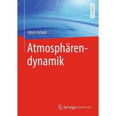 Atmosphärendynamik, Taschenbuch von Ulrich Achatz, Springer Berlin, 978-3-662-63779-1