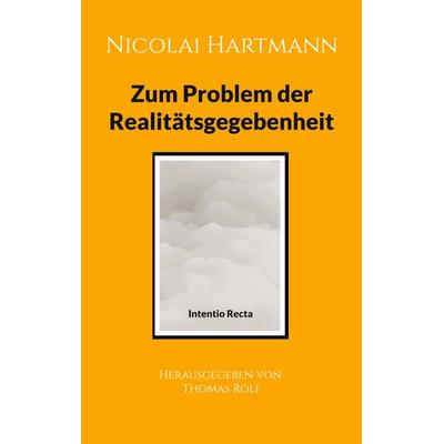 Nicolai Hartmann: Zum Problem der Realitätsgegebenheit, Taschenbuch von , BoD – Books on Demand, 978-3-8192-0903-1