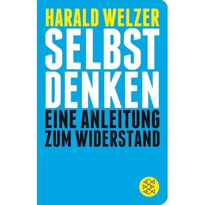 Selbst denken, Taschenbuch von Harald Welzer, Fischer Taschenbuch Verlag, 978-3-596-52055-8