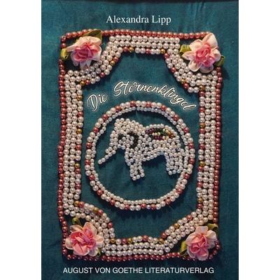 Die Sternenklingel, Taschenbuch von Alexandra Lipp, Frankfurter Literaturverlag, 978-3-8372-3034-5