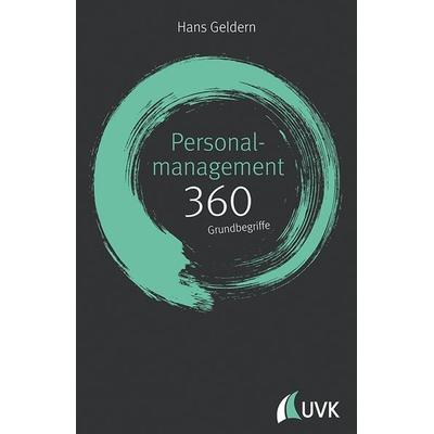Personalmanagement: 360 Grundbegriffe kurz erklärt, Gebundene Ausgabe von Hans Geldern, Uvk, 978-3-86764-785-4