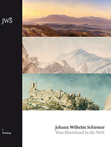 Marcell Perse - Johann Wilhelm Schirmer: Vom Rheinland in die Welt, Bd. 1: Katalog - Preis vom 30.09.2026 09:01:18 h
