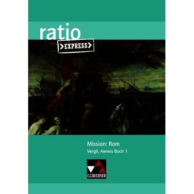 ratio Express / Mission: Rom, Geheftet von Benjamin Färber,Michael Lobe,Stefan Müller,Stephan Renker, Buchner, C.C., 978-3-661-53072-7