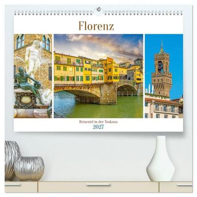 Florenz - Reiseziel in der Toskana (hochwertiger Premium Wandkalender 2027 DIN A2 quer), Kunstdruck in Hochglanz