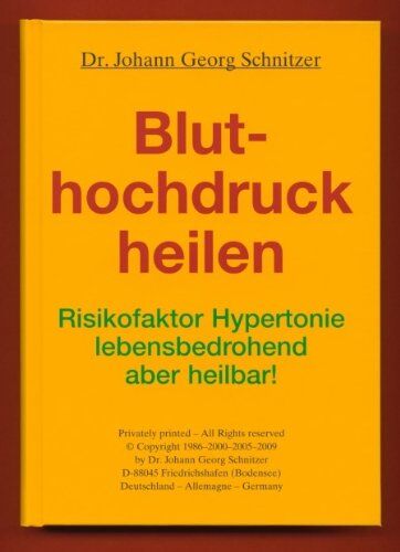 Schnitzer, Johann G - Bluthochdruck heilen: Risikofaktor Hypertonie - lebensbedrohend, aber heilbar! - Preis vom 30.09.2026 09:01:18 h