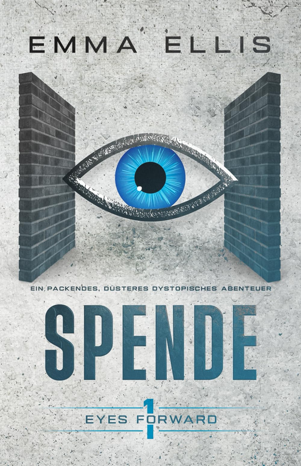 Emma Ellis - Spende: Ein fesselndes und düsteres dystopisches Abenteuer (Eyes Forward, Band 1) - Preis vom 09.10.2026 07:28:09 h