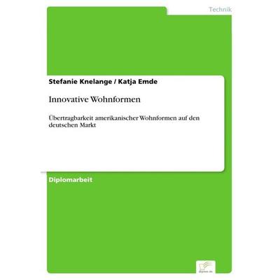 Innovative Wohnformen, Taschenbuch von Stefanie Knelange,Katja Emde, GRIN, 978-3-8386-9243-2