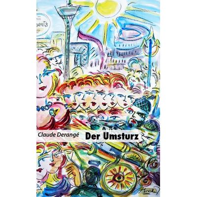 Der Umsturz, Taschenbuch von Claude Derangé, BoD – Books on Demand, 978-3-7322-9543-2