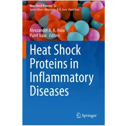 Heat Shock Proteins in Inflammatory Diseases, Fachbücher von Punit Kaur, Alexzander A. A. Asea
