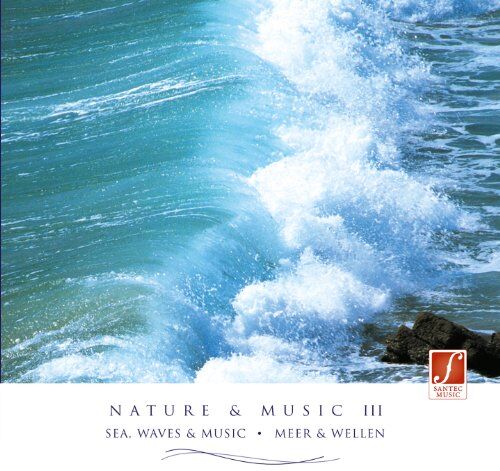 Santec Music Orchestra - Natur und Musik III (Nature & Music III) - Entspannungsmusik mit Naturgeräuschen: Meer, Wellen, Möwen. - Preis vom 09.10.2026 07:28:09 h