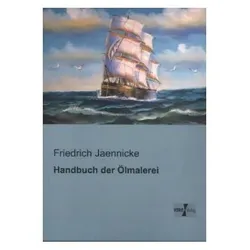 Handbuch der Ölmalerei, Ratgeber von Friedrich Jaennicke