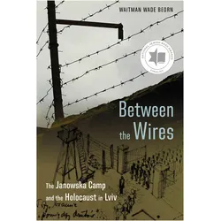 Between the Wires, Sachbücher von Waitman Wade Beorn