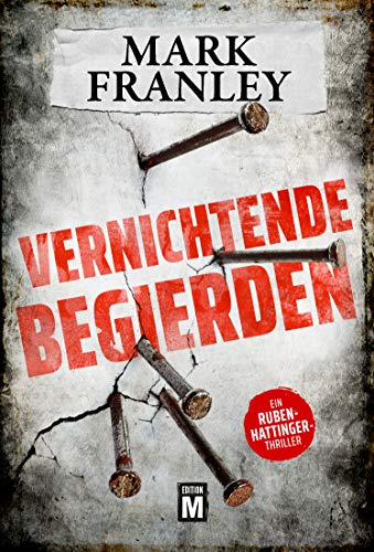 Mark Franley - Vernichtende Begierden - Ein Ruben-Hattinger-Thriller - Preis vom 09.10.2026 07:28:09 h