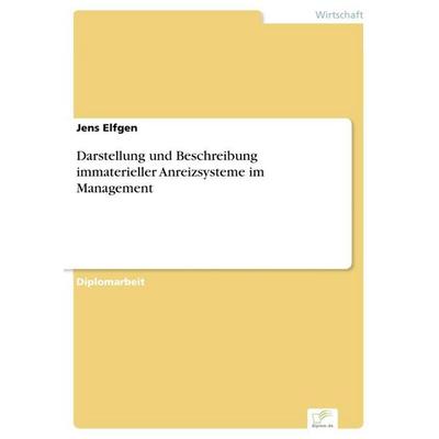 Darstellung und Beschreibung immaterieller Anreizsysteme im Management, Taschenbuch von Jens Elfgen, GRIN, 978-3-8386-9973-8