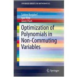 Optimization of Polynomials in Non-Commuting Variables, Fachbücher von Janez Povh, Sabine Burgdorf, Igor Klep