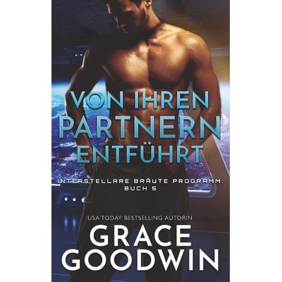 Von ihren Partnern entführt, Taschenbuch von Grace Goodwin, KSA publishing, 978-1-79590-988-4