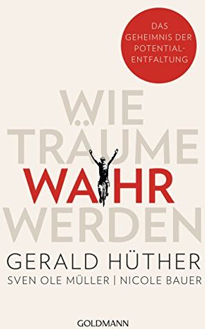 Gerald Hüther - Wie Träume wahr werden: Das Geheimnis der Potentialentfaltung - Preis vom 09.10.2026 07:28:09 h