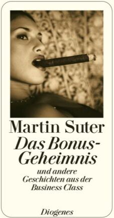 Martin Suter - Das Bonus-Geheimnis: und andere Geschichten aus der Business Class - Preis vom 09.10.2026 07:28:09 h