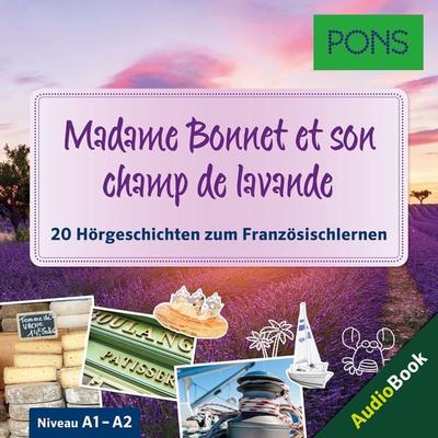 PONS Hörbuch Französisch: Madame Bonnet et son champ lavande - PONS-Redaktion,Samuel Desvoix,Delphine Malik, Audio, 4057664063892