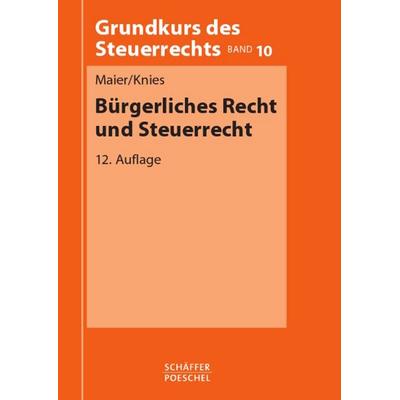 Bürgerliches Recht und Steuerrecht, Taschenbuch von Jörg-Thomas Knies,Walter Maier, Schäffer-Poeschel