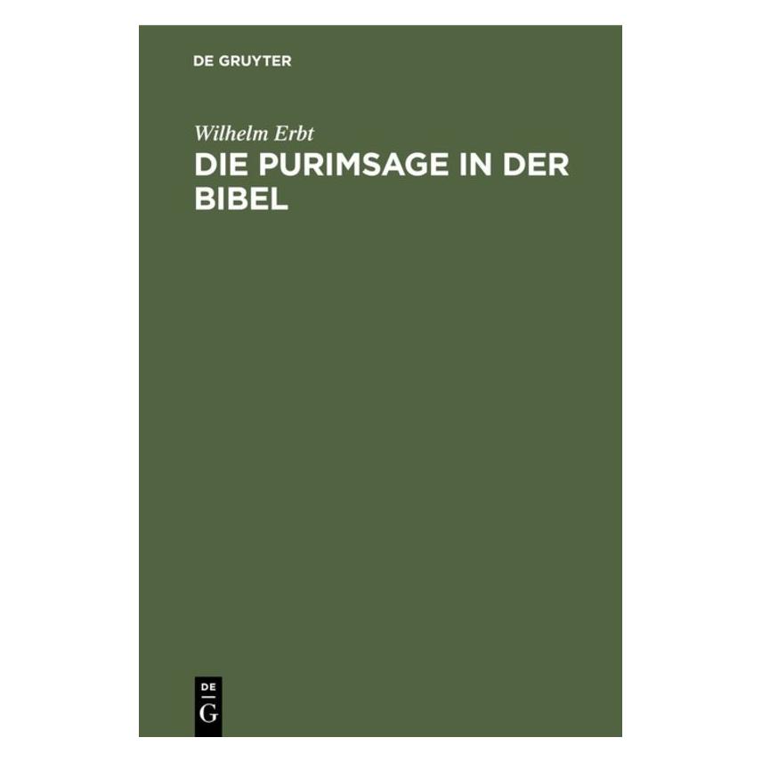 De Gruyter Erbt:Die Purimsage in der Bibel (Deutsch, Hardcover, Wilhelm Erbt) (67775114)