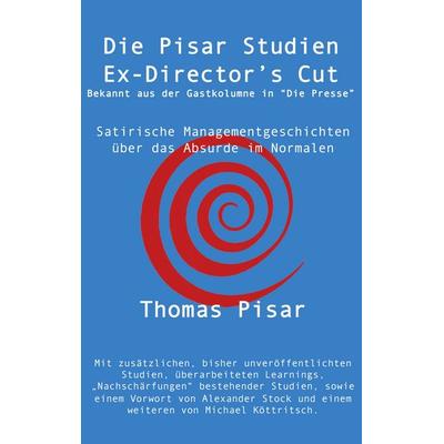 Die Pisar Studien - Ex-Director's Cut, Taschenbuch von Thomas Pisar, BoD – Books on Demand, 978-3-695-10208-2